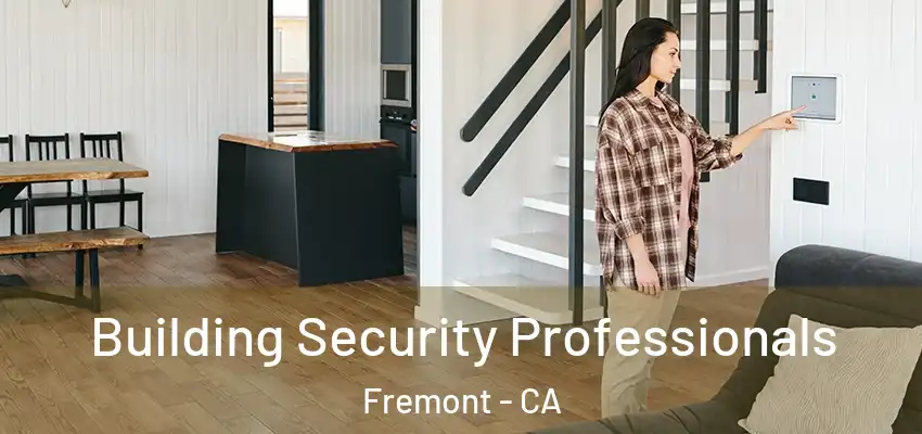 Building Security Professionals Fremont - CA