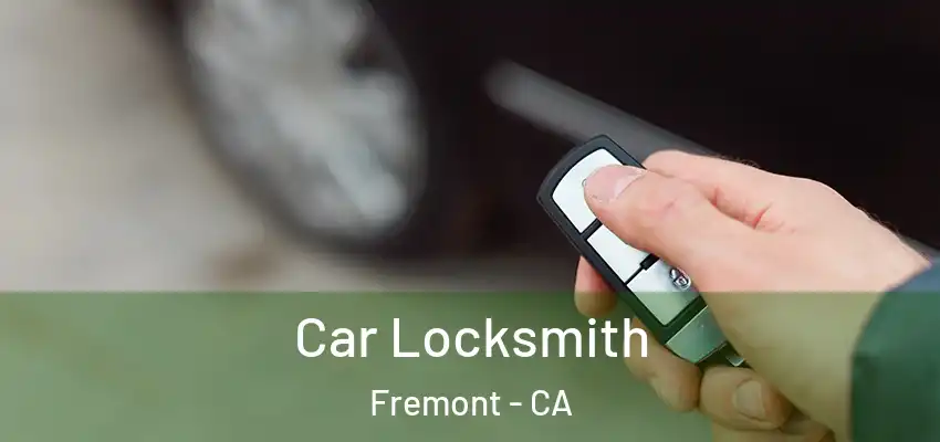 Car Locksmith Fremont - CA