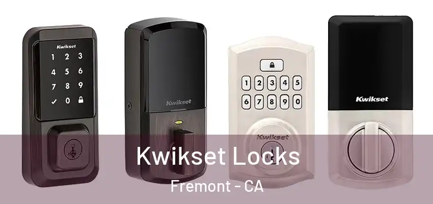 Kwikset Locks Fremont - CA