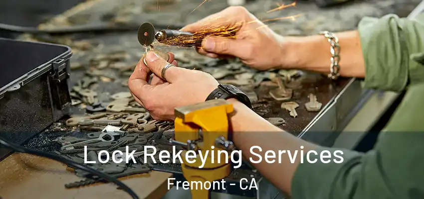 Lock Rekeying Services Fremont - CA