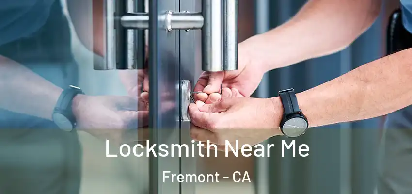 Locksmith Near Me Fremont - CA