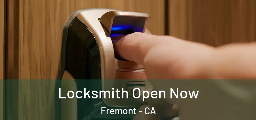 Locksmith Open Now Fremont - CA