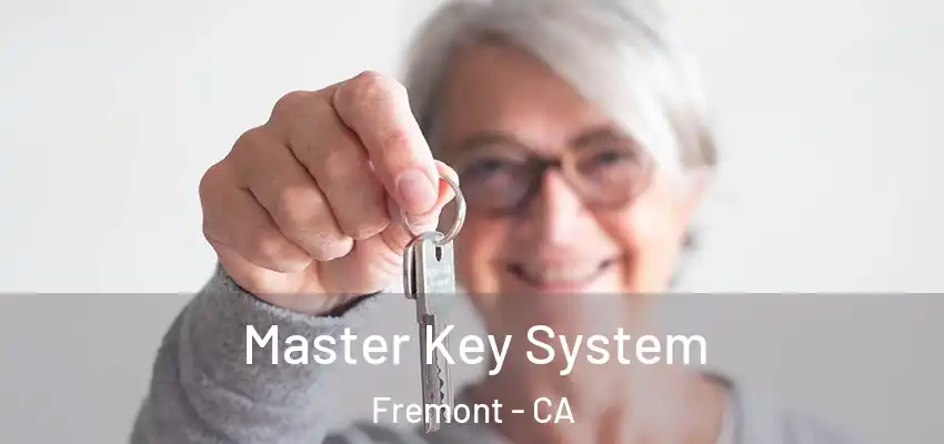 Master Key System Fremont - CA