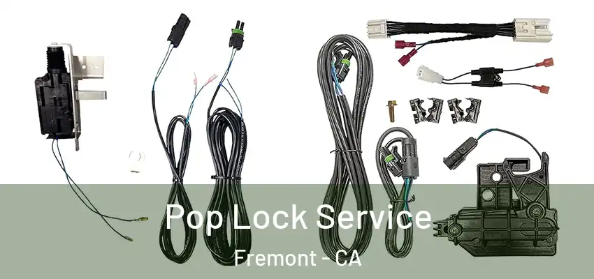 Pop Lock Service Fremont - CA