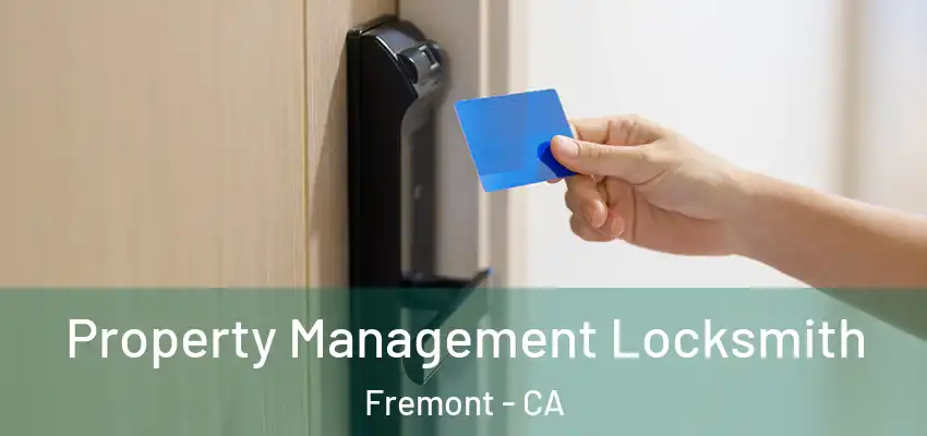 Property Management Locksmith Fremont - CA